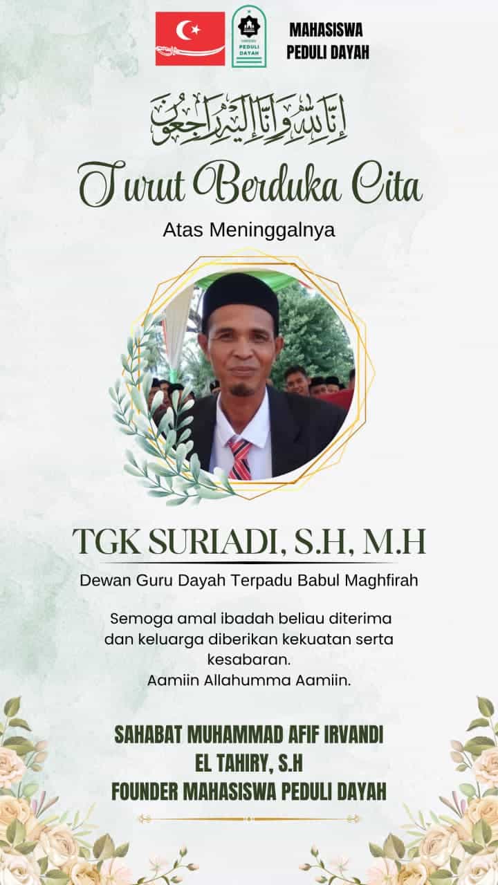 Saat Mimbar Kehilangan Suara Teduh: Mahasiswa Peduli Dayah Berduka atas Wafatnya Tgk Suriadi, S.H., M.H.