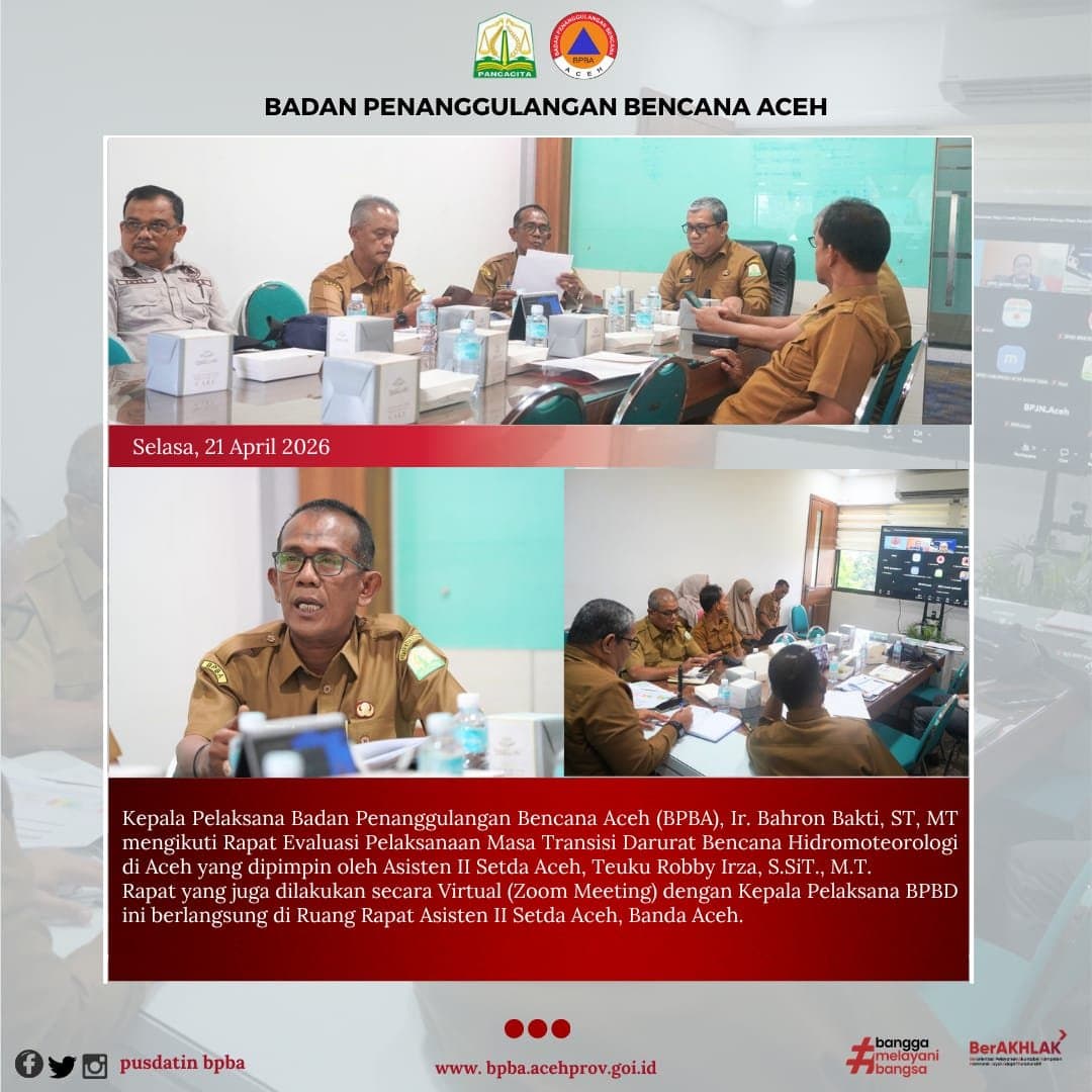 Perkuat Koordinasi, BPBA Evaluasi Masa Transisi Darurat Bencana Hidrometeorologi Aceh