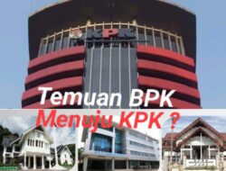 Utang Rp184 M, Salahguna Rp132 M, &Potensi kerugian Rp3,6 M : jadi Temuan BPK, Pemkab akan Diperiksa KPK?